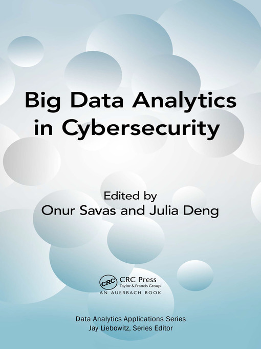 Title details for Big Data Analytics in Cybersecurity by Onur Savas - Available